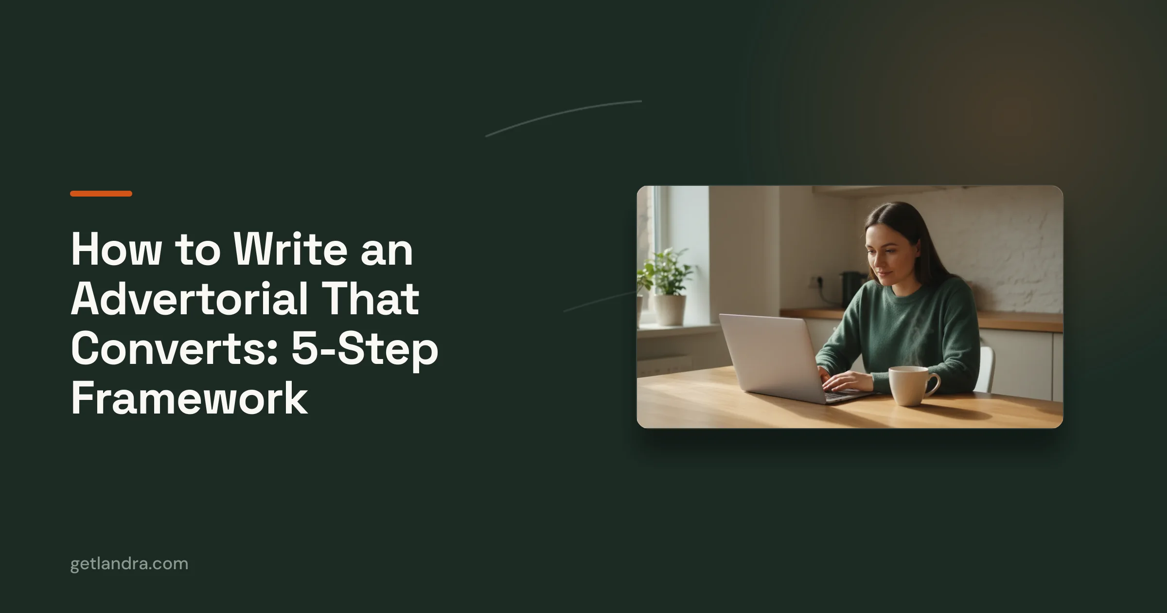 Landra blog cover — How to Write an Advertorial That Converts: 5-Step Framework