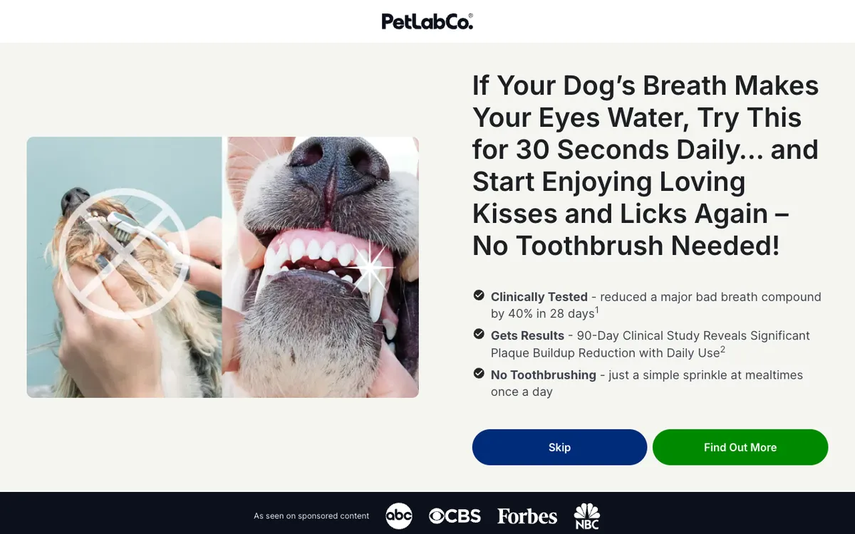 PetLab Co.'s advertorial opening on dog bad breath, with three footnoted clinical-claim bullets, 'Skip' and 'Find Out More' buttons, and a press bar of ABC/CBS/Forbes logos labeled 'as seen on … sponsored content'